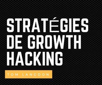 Stratégies de Growth Hacking (1)